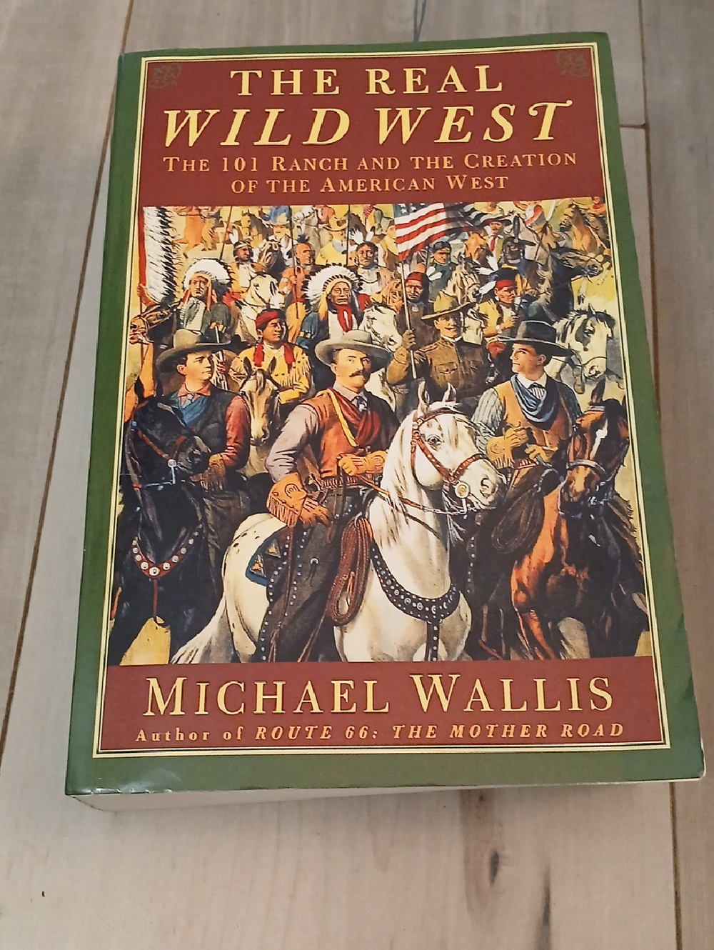 The Real Wild West - The 101 Ranch And The Creation Of The American West